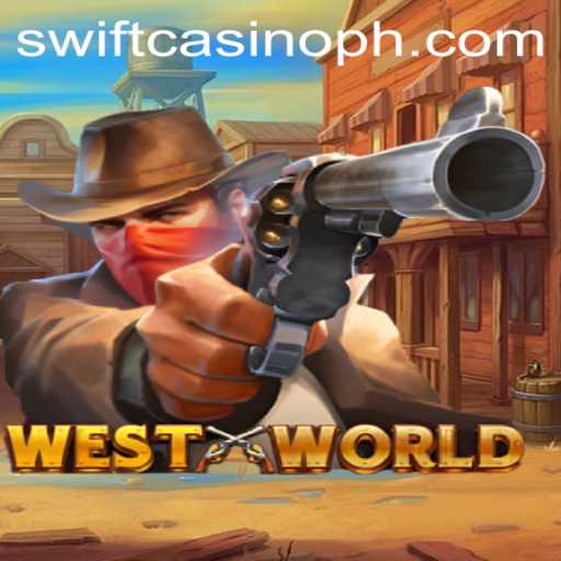 Exploring WestWorld: A Journey into the Wild Frontier at Swift Casino